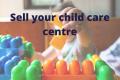 Are you thinking of selling your Child Care Centre? | ID: 920