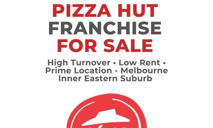 Leading Pizza Hut Franchise for Sale – High Turnover | Low Rent | Prime Location