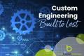 Robust Engineering / Fabrication plus a Custom Range