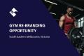 GYM RE-BRANDING OPPORTUNITY (SOUTH-EASTERN MELBOURNE) BFB1599