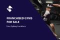 FRANCHISED GYMS FOR SALE – 4 SYDNEY LOCATIONS BFB2826