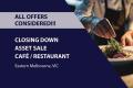 CLOSING DOWN ASSET SALE - CAFÉ/RESTAURANT (EASTERN MELBOURNE) BFB3080