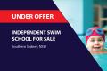 INDEPENDENT SWIM SCHOOL FOR SALE (SOUTHERN SYDNEY) BFB3645