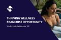 THRIVING WELLNESS FRANCHISE OPPORTUNITY (SOUTH-EAST MELBOURNE) BFB4057