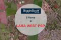 5 Acres in Lara West PSP